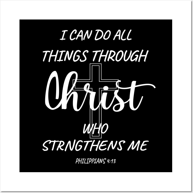 I can do all things through Christ who strengthens me. PHILIPPIANS 4-13 Wall Art by Mr.Dom store